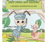 Busy Bugs: Ant Edition: A Coloring Adventure For All Ages