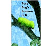 Busy Bug's Business In B