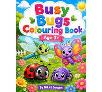 Busy Bugs Colouring Book Age 3+: Big and Bold Garden Friends.24 Cute Designs for kids (Childrens Colouring Books Early Learning)