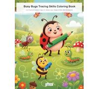 Busy Bugs Tracing Skills Coloring Book: Fun Preschool Activity for Ages 3-5: Simple Lines, Shapes & Motor Skill Development