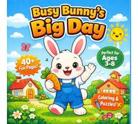 Busy Bunny's Big Day: Coloring & Activity Book with Fun Daily Adventures for Kids Ages 3-8