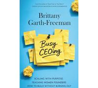 Busy CEOing: Scaling with Purpose: How Women Leaders Build Profitable, Sustainable Businesses Without Burning Out