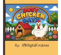 Busy Chicken Dayz: A Cute and Cozy Farm Coloring Book Full of Chickens, Chicks, and Country Charm
