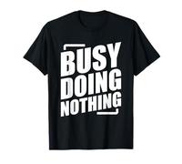 Busy Doing Nothing Camiseta