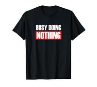 Busy Doing Nothing Just Do Nothing & Chill Divertido mensaje Camiseta