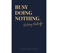 Busy Doing Nothing: Minimalist Lined Journal, 6x9 Inches (Approx. 15x23 cm) Aesthetic A5 Notebook with 110 Cream Pages, Elegant Matte Cover for School and Office