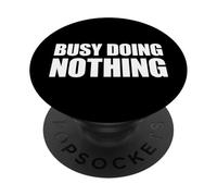 Busy Doing Nothing PopSockets PopGrip Adhesivo