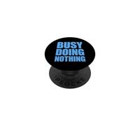 Busy Doing Nothing PopSockets PopGrip Adhesivo