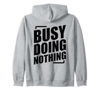 Busy Doing Nothing Sudadera con Capucha