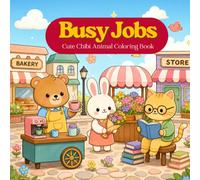Busy Jobs: A Cute Chibi Animal Coloring Book Featuring Adorable Everyday Careers, Cozy Workplaces, and Relaxing Scenes for Adults and Teens | 35 colouring pages, 8.5× 8.5 inch (Tiny Tails Collection)