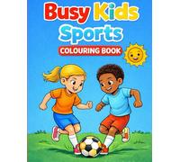 Busy Kids Sports Colouring Book: Bold & Easy Sports Fun for Children