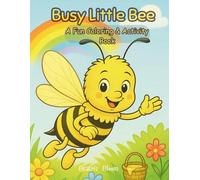 Busy Little Bee: A Fun Coloring & Activity Book