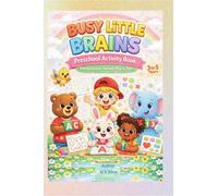 BUSY LITTLE BRAINS-Preschool Activity Book: Fast Learning Through Play & Fun!