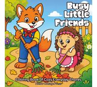 Busy Little Friends: Coloring Book of Cozy Everyday Chores