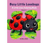 Busy Little Lovebugs: A Little Lives Coloring Book