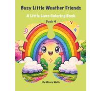 Busy Little Weather Friends: A Little Lives Coloring Book