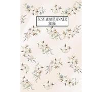 Busy mom planner: Monthly and daily pages containing spaces to Organize Schedules, Appointments, meals, family activities and other important tasks-a 2026 (january1-december 31)dated agenda