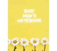 Busy mum’s notebook | yellow - page a day planner for 26 weeks plus extra pages | get it done notebook | 200 pages 8x10 size | gift for mom birthday present for mum