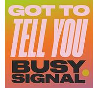 Busy Signal - Got To Tell You [Vinilo]