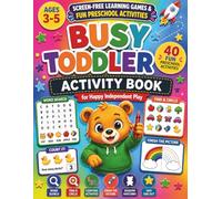 Busy Toddler Activity Book: Screen-Free Learning Games & Fun Preschool Activities for Happy Independent Play