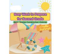 Busy Work to Prepare for Second Grade: Math, Reading, Fun Activities, Coloring