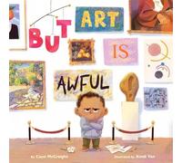 But Art Is Awful!: A Picture Book