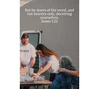 But be doers of the word, and not hearers only, deceiving yourselves. James 1:22 - Daily Journal