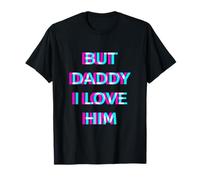 But Daddy I Love Him 2000s Aesthetic Dirty Adult Humor Camiseta