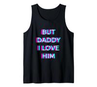 But Daddy I Love Him 2000s Aesthetic Dirty Adult Humor Camiseta sin Mangas