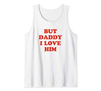 But Daddy I Love Him Camiseta sin Mangas