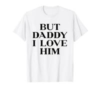 But Daddy I Love Him Y2k 2000s Aesthetic Iconic Slogan Camiseta
