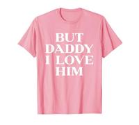 But Daddy I Love Him Y2k 2000s Aesthetic Iconic Slogan Pink Camiseta
