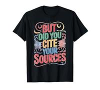 But Did You Cite Your Sources Academic Teacher Research Camiseta