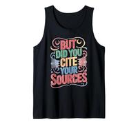 But Did You Cite Your Sources Academic Teacher Research Camiseta sin Mangas