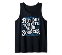 But Did You Cite Your Sources Academic Teacher Research - Camiseta sin Mangas