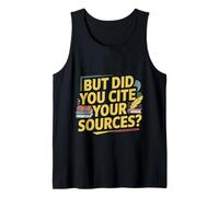 But Did You Cite Your Sources Academic Teacher Research ---- Camiseta sin Mangas