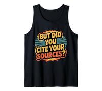 But Did You Cite Your Sources Academic Teacher Research ||- Camiseta sin Mangas