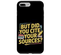 But Did You Cite Your Sources Academic Teacher Research ---- Carcasa para iPhone 7 Plus/8 Plus