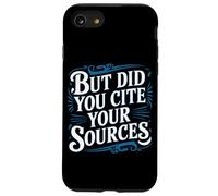 But Did You Cite Your Sources Academic Teacher Research - Carcasa para iPhone SE (2020) / 7 / 8
