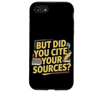 But Did You Cite Your Sources Academic Teacher Research ---- Carcasa para iPhone SE (2020) / 7 / 8