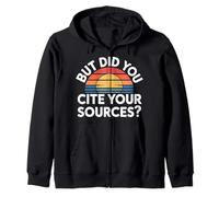 But Did You Cite Your Sources Academic Teacher Research |- Sudadera con Capucha