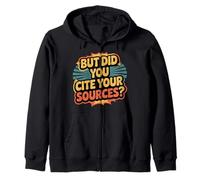 But Did You Cite Your Sources Academic Teacher Research ||- Sudadera con Capucha