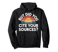 But Did You Cite Your Sources Academic Teacher Research |- Sudadera con Capucha