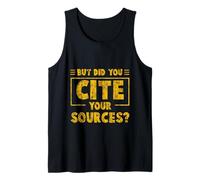 But Did You Cite Your Sources - Camiseta sin Mangas