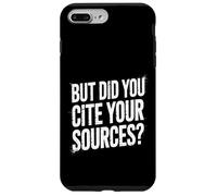 But Did You Cite Your Sources - Carcasa para iPhone 7 Plus/8 Plus