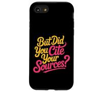 But Did You Cite Your Sources |- Carcasa para iPhone SE (2020) / 7/8