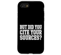 But Did You Cite Your Sources - Carcasa para iPhone SE (2020) / 7/8