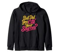 But Did You Cite Your Sources |- Sudadera con Capucha