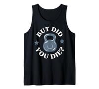 But Did You Die Funny Kettlebell Gym Workout Camiseta sin Mangas