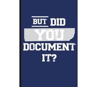 But Did You Document It Funny Notebooks for Work, Funny Work Gifts for Coworkers & Boss, Coworker Office Gifts for Men Women, Funny Office Supplies: But Did You Document It